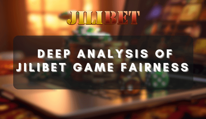 Deep Analysis of JILIBET Game Fairness